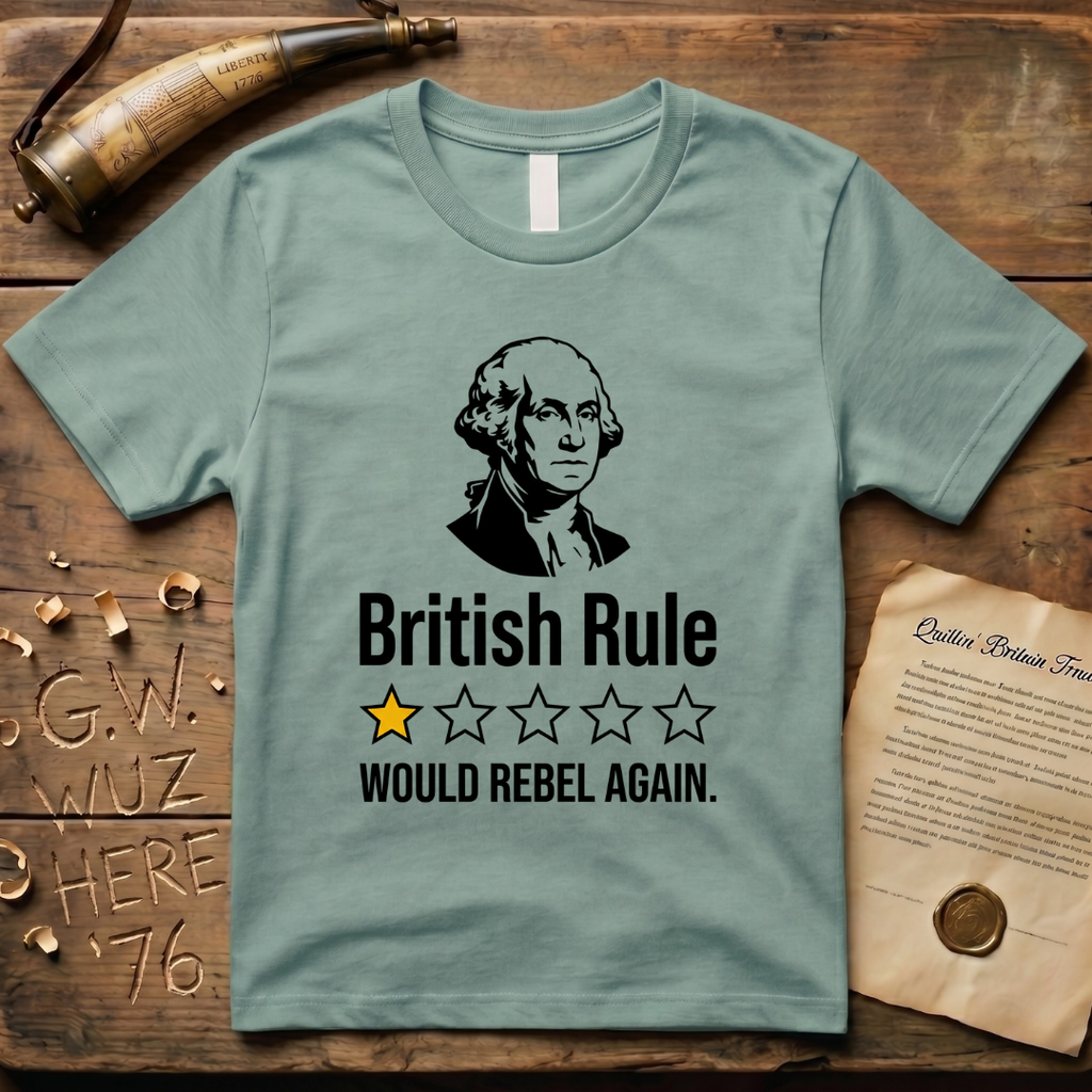 British Rule 1-Star Review Would Rebel Again Light T-Shirt