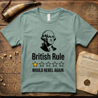 British Rule 1-Star Review Would Rebel Again Light T-Shirt