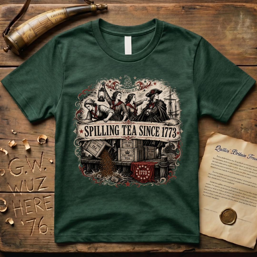 The Ladies of Boston Spilling Tea Since 1773 T-Shirt