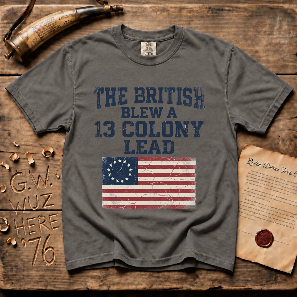 The British Blew a 13 Colony Lead Comfort Colors® Light T-Shirt