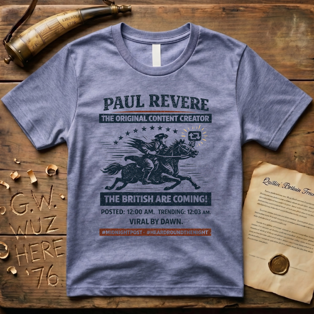 Paul Revere the Original Content Creator, The British Are Coming! T-Shirt