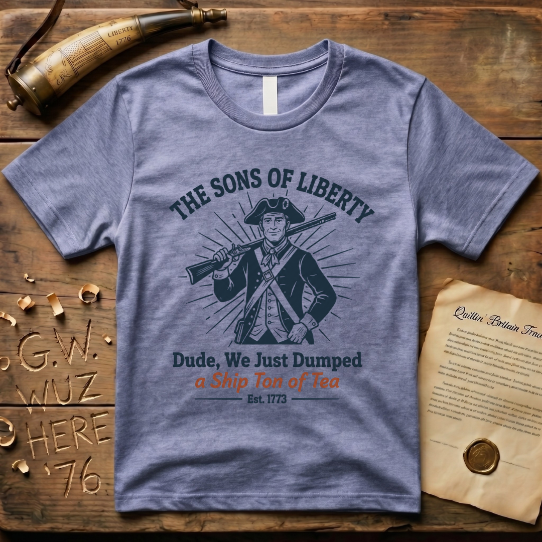 Dude, We Just Dumped a Ship Ton of Tea - Sons of Liberty Minimalist T-Shirt