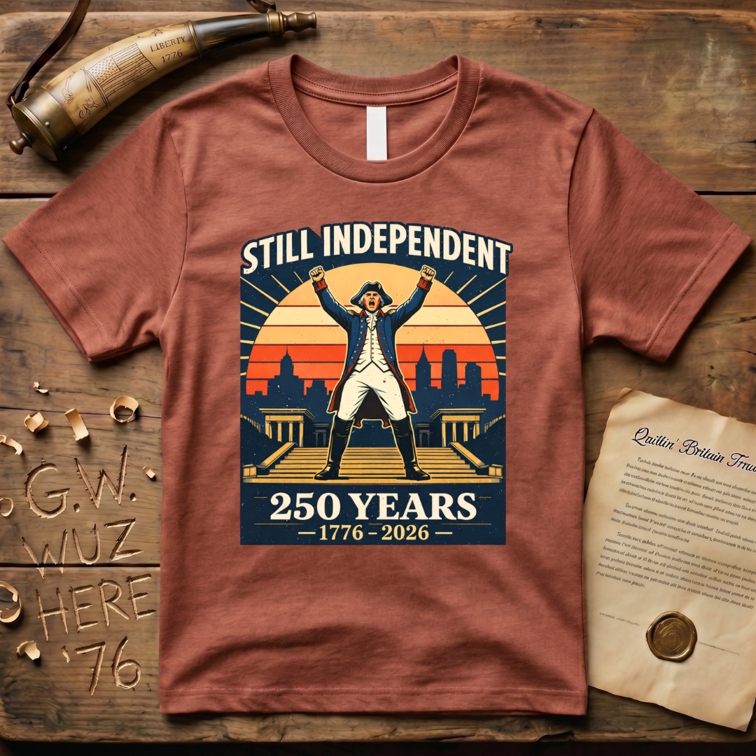 George Washington Still Independent 250 Years 1776-2026 T-Shirt