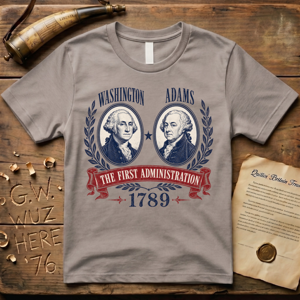 Washington Adams the First Administration 1789 Campaign T-Shirt