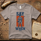 Minutemen Say When 1775 T-Shirt