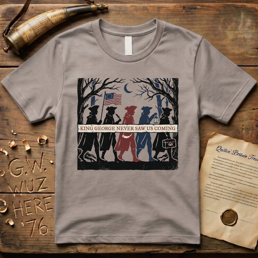 King George Never Saw Us Coming T-Shirt