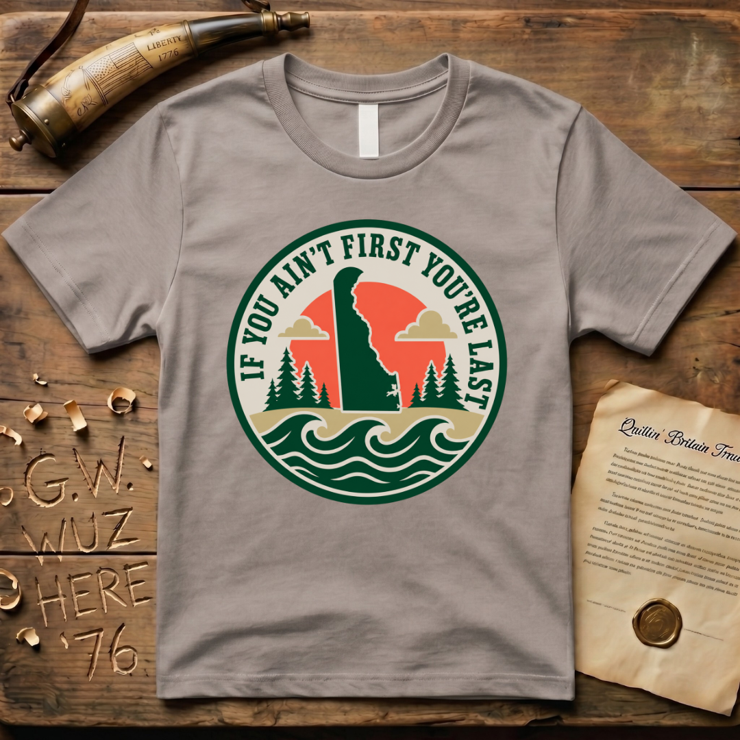 Delaware If You Ain't First You're Last - The First State Park Badge T-Shirt