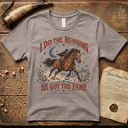 I Did the Running, He Got the Fame - Paul Revere's Horse T-Shirt