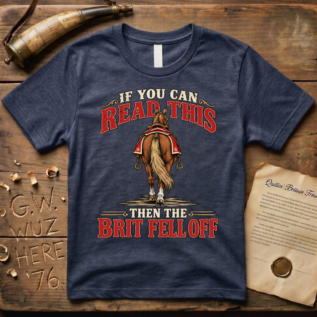If You Can Read This Then The Brit Fell Off T-Shirt
