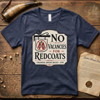 No Vacancies for Redcoats - Colonial House Rules T-Shirt