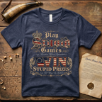 Play Stupid Games Win Stupid Prizes Dark T-Shirt