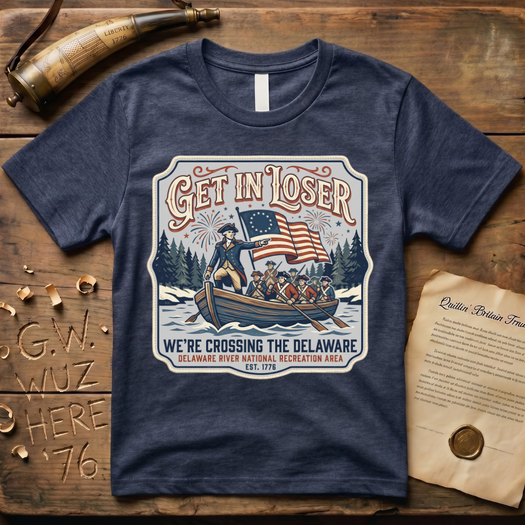 Get in Loser We're Crossing the Delaware Printed Patch T-Shirt