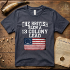 The British Blew a 13 Colony Lead T-Shirt