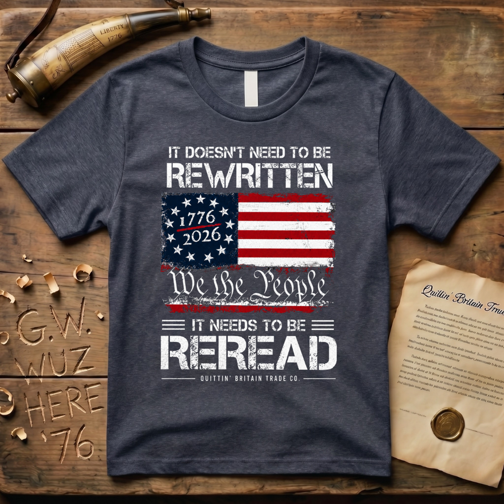 It Doesn't Need To Be Rewritten, It Needs to Be Reread T-Shirt