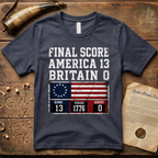 Final Score America 13 Britain 0 Period 1776 Scoreboard T-Shirt