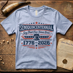 Semiquincentennial Say That Five Times Fast 1776-2026 T-Shirt
