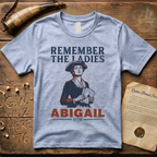Remember The Ladies - Abigail Adams 1776 T-Shirt