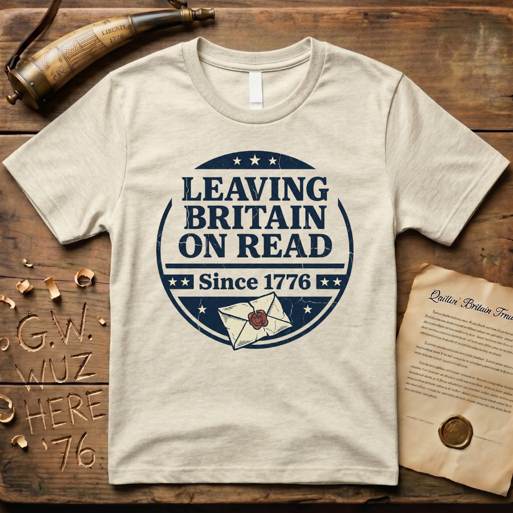 Leaving Britain On Read Since 1776 Badge T-Shirt