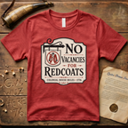 No Vacancies for Redcoats - Colonial House Rules T-Shirt