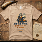 Thomas Paine Did the Work, Didn't Get the Credit 1776 T-Shirt