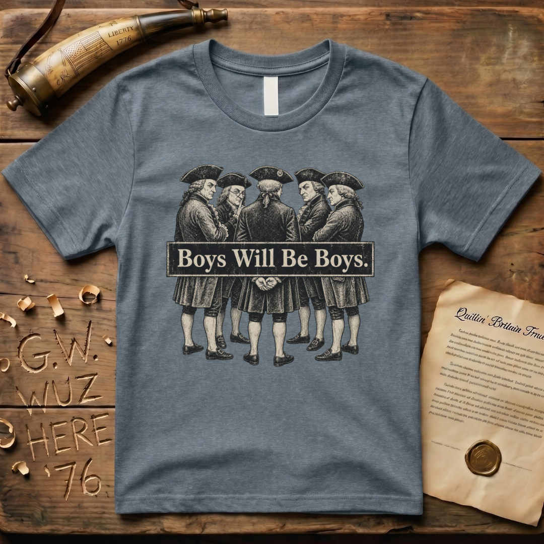 Boys Will Be Boys - Planning Forefathers T-Shirt