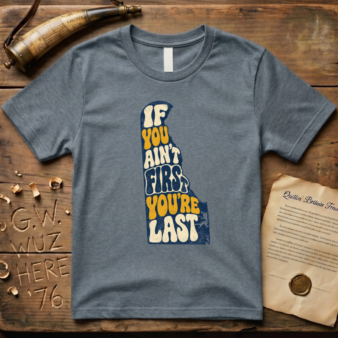 Retro 1970's Style Delaware The First State "If You Ain't First You're Last" T-Shirt