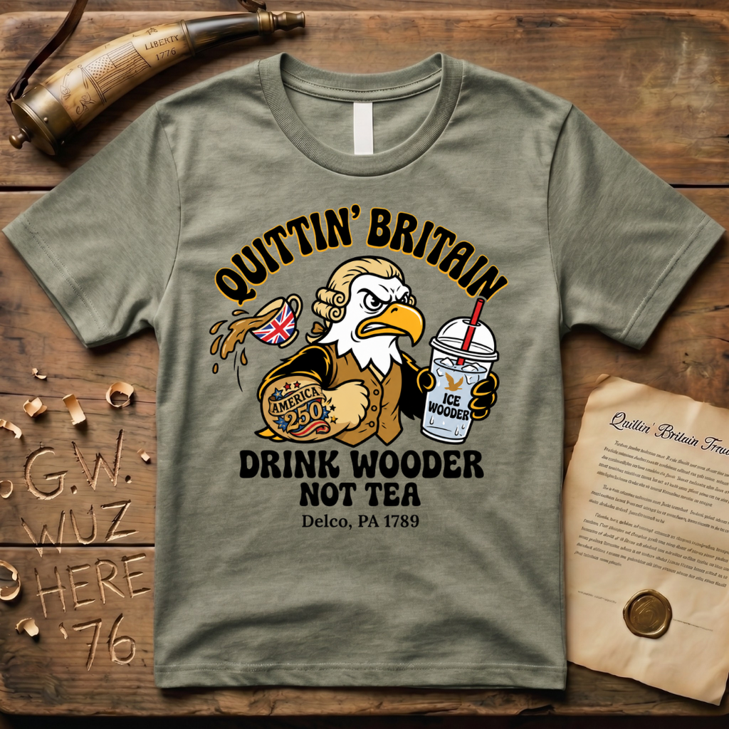 Delco PA Drink Wooder Not Tea America 250 Tattoo T-Shirt