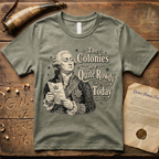 King George The Colonies are Quite Rowdy Today T-Shirt