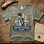 Patriot by Birth, Dad by the Grace of God T-Shirt