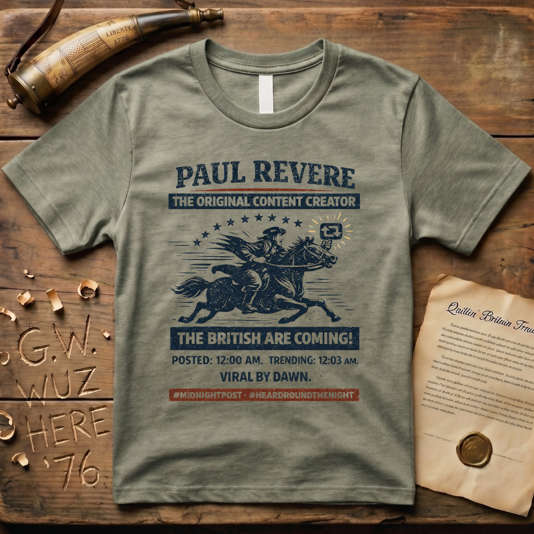 Paul Revere the Original Content Creator, The British Are Coming! T-Shirt