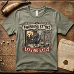 Founding Father of Leaving Early Irish Goodbye T-Shirt