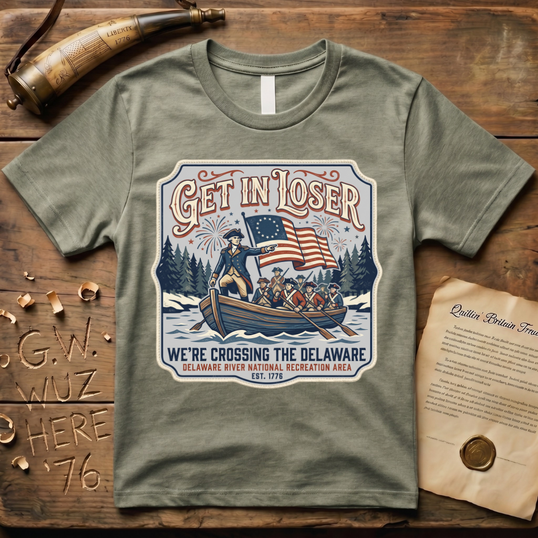 Get in Loser We're Crossing the Delaware Printed Patch T-Shirt