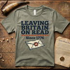Leaving Britain On Read Since 1776 T-Shirt