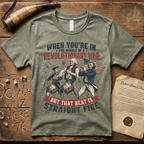 When You're In The Middle of a Revolutionary War But That Beat is Straight Fire T-Shirt