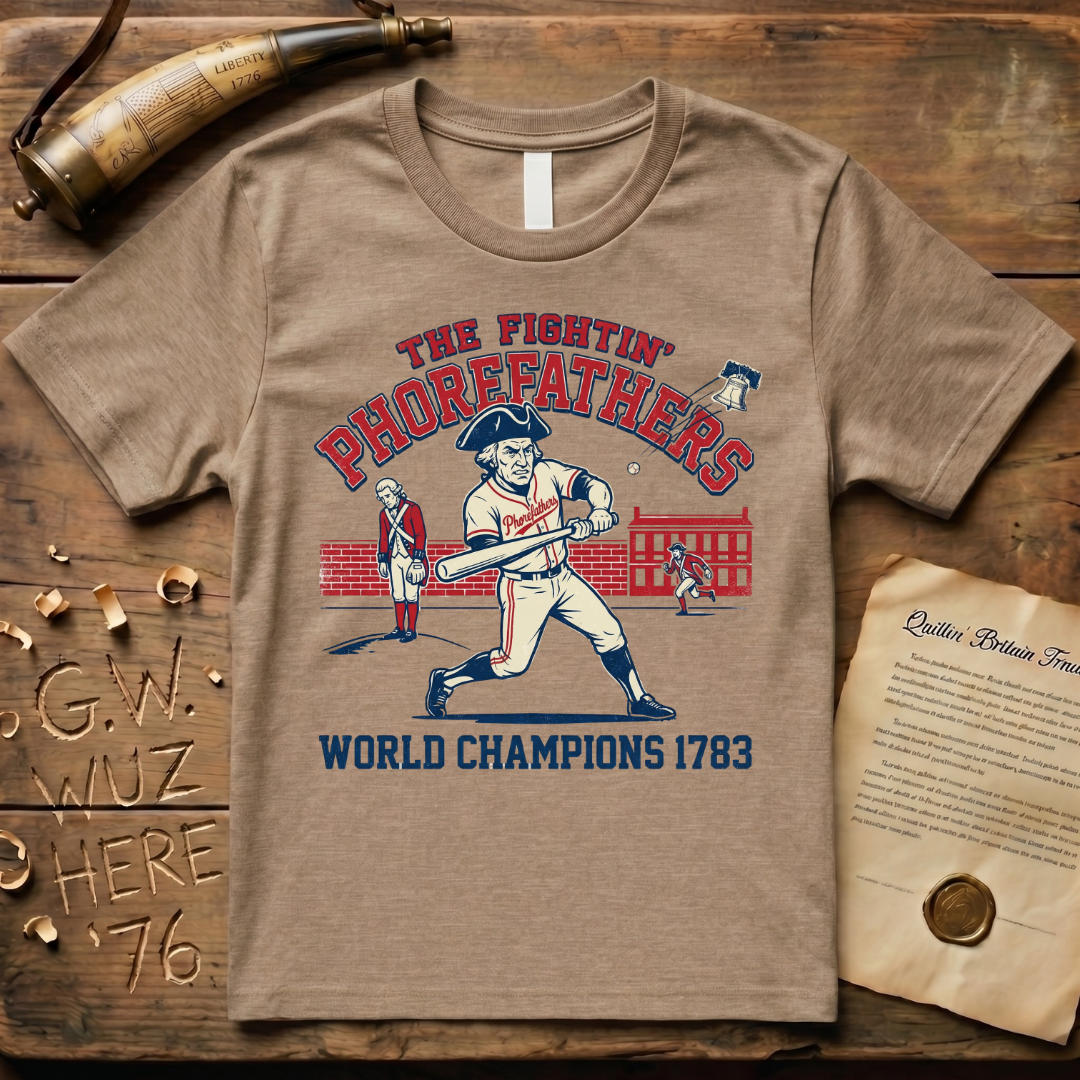 The Fightin' Phorefathers - World Champions 1783 Baseball T-Shirt