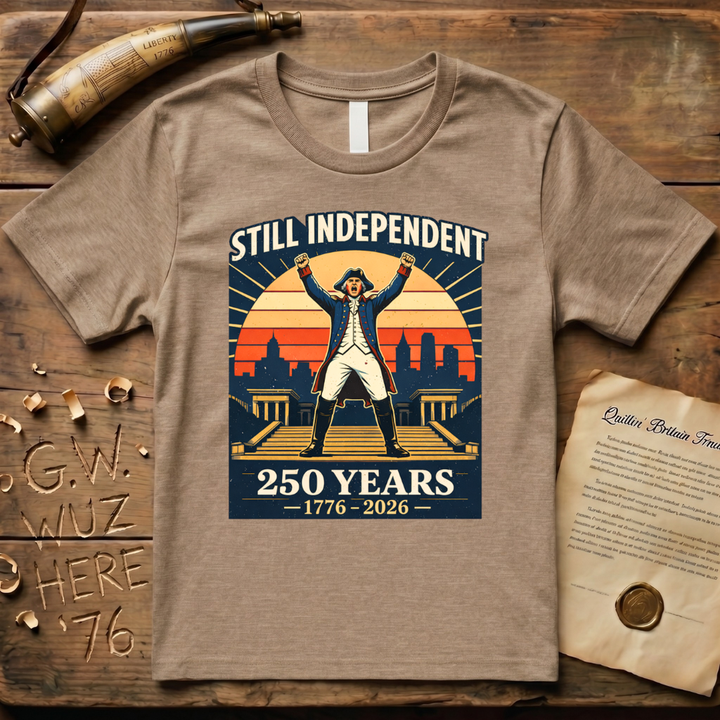 George Washington Still Independent 250 Years 1776-2026 T-Shirt