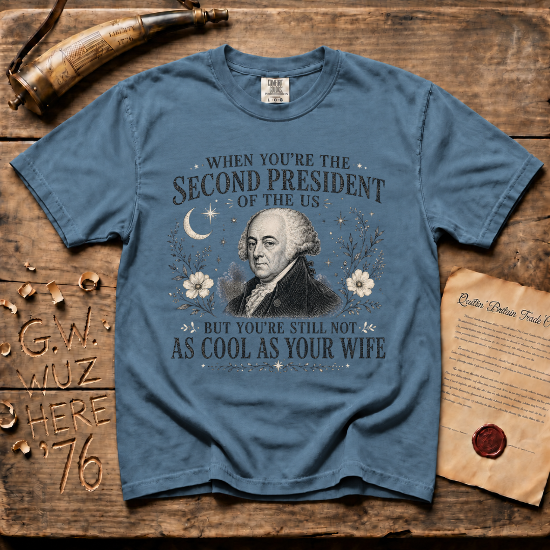 John Adams Not As Cool As His Wife - Comfort Colors® T-Shirt