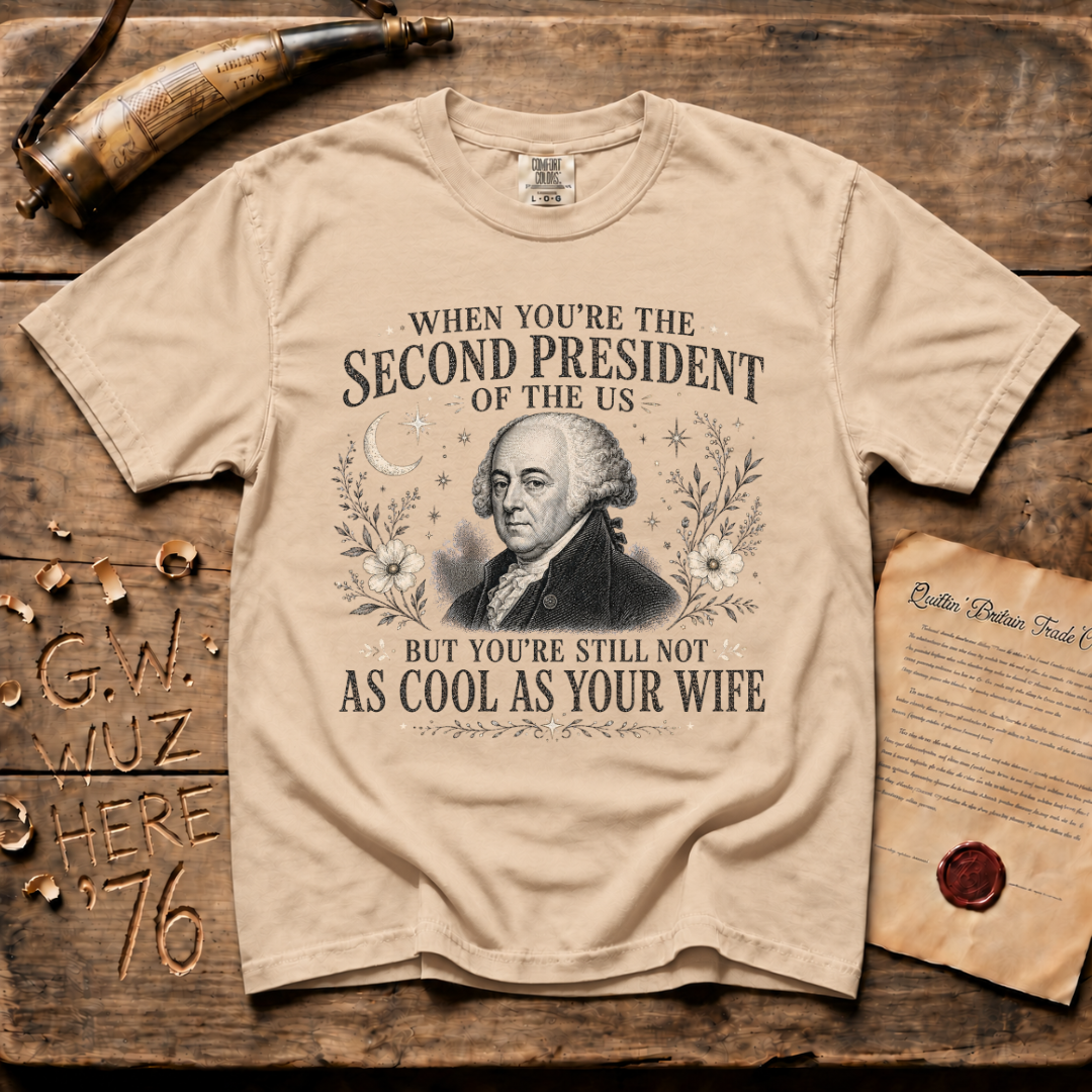 John Adams Not As Cool As His Wife - Comfort Colors® T-Shirt