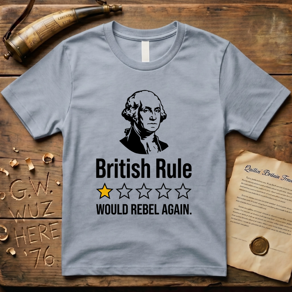 British Rule 1-Star Review Would Rebel Again Light T-Shirt