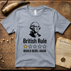 British Rule 1-Star Review Would Rebel Again Light T-Shirt