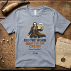 Thomas Paine Did the Work, Didn't Get the Credit 1776 T-Shirt