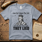 King George Lose the Colonies They Said It'll Be Fine T-Shirt