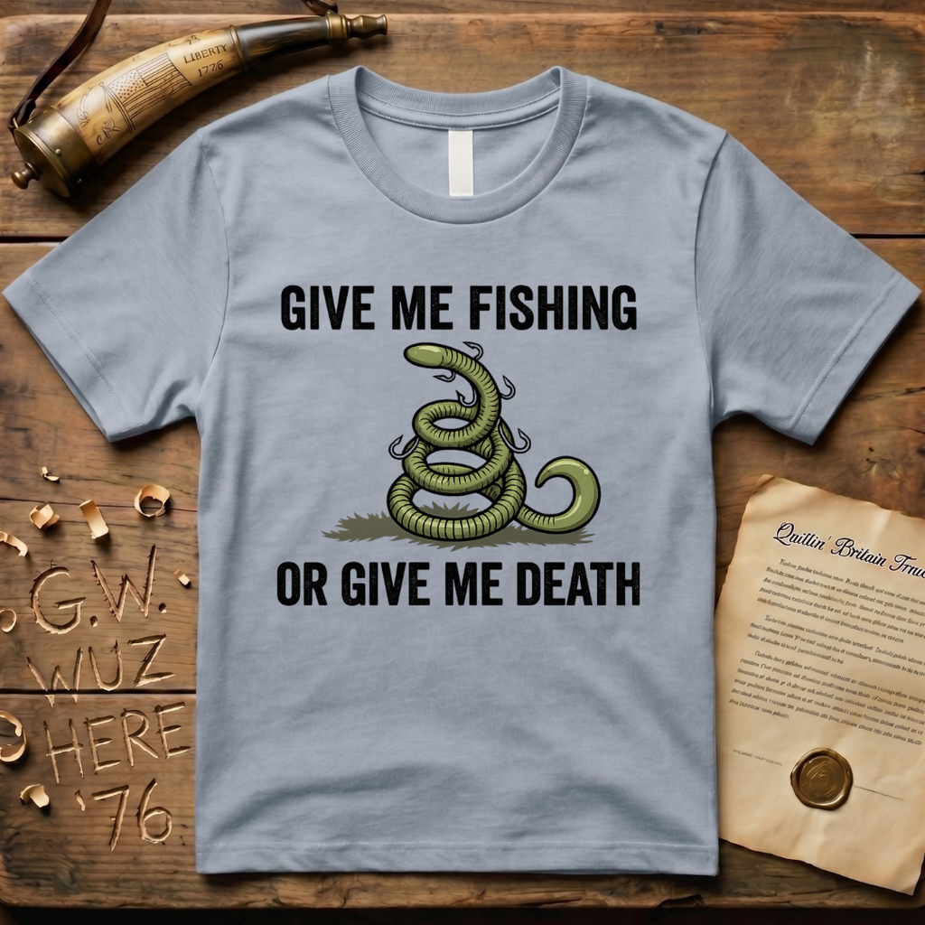 Give Me Fishing or Give Me Death Light Lure T-Shirt