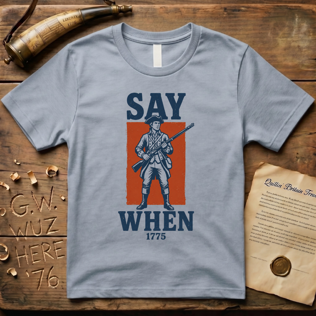Minutemen Say When 1775 T-Shirt