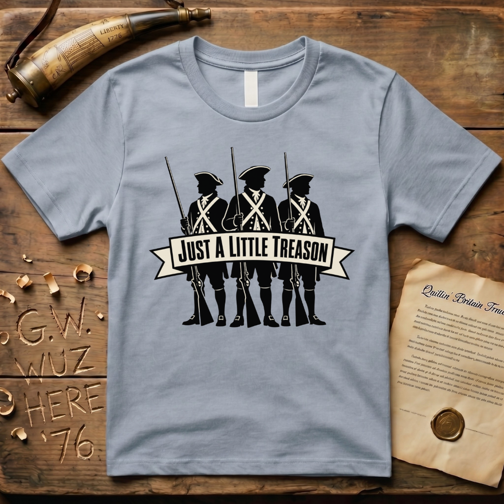 Just a Little Treason T-Shirt