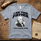 John Adams I Am Your Founding Father Light Father's Day T-Shirt