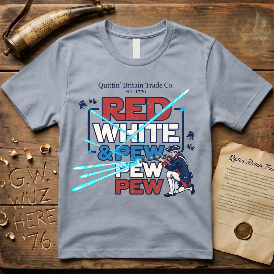 Red White and Pew Pew Pew Quittin' Britain Laser Space Musket T-Shirt