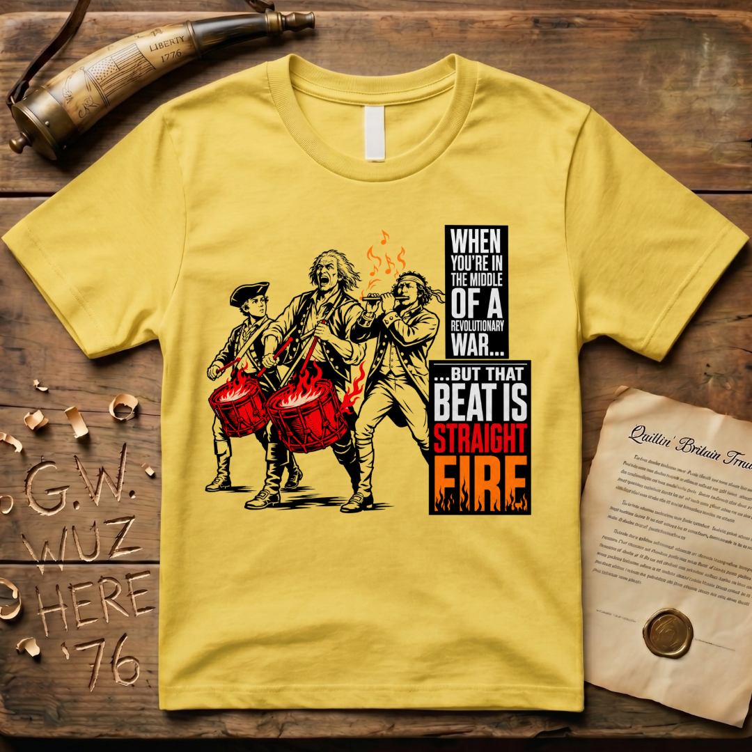 When You're In The Middle of a Revolutionary War But That Beat is Straight Fire Crazed Light T-Shirt