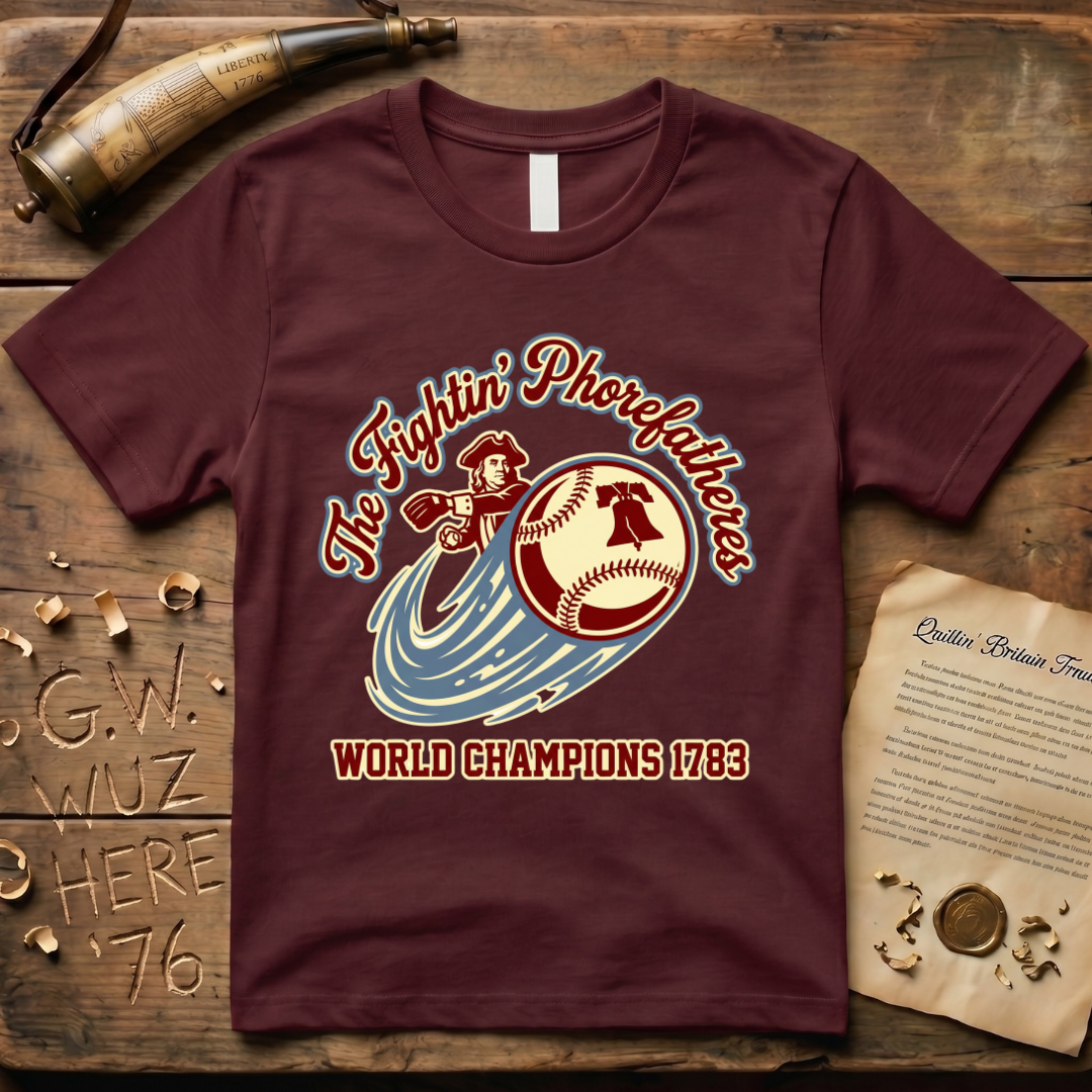 The Fightin' Phorefathers - World Champions 1783 Ben Franklin Baseball T-Shirt