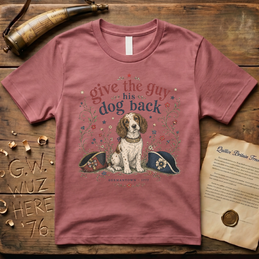 Give the Guy His Dog Back - General Howe's Lila - Germantown 1977 T-Shirt
